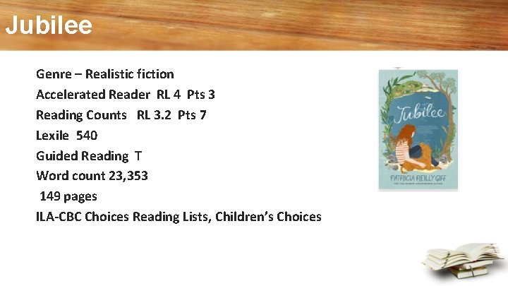 Jubilee Genre – Realistic fiction Accelerated Reader RL 4 Pts 3 Reading Counts RL