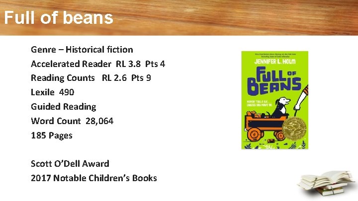 Full of beans Genre – Historical fiction Accelerated Reader RL 3. 8 Pts 4
