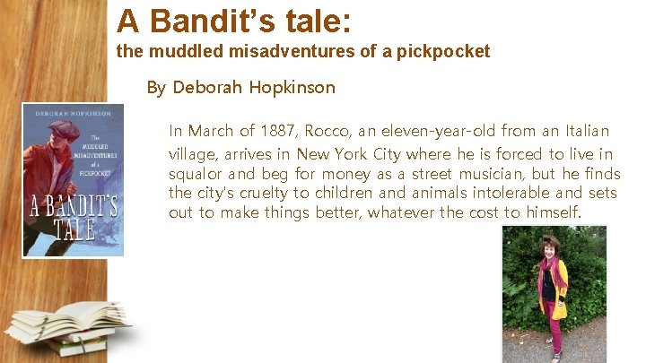 A Bandit’s tale: the muddled misadventures of a pickpocket By Deborah Hopkinson In March