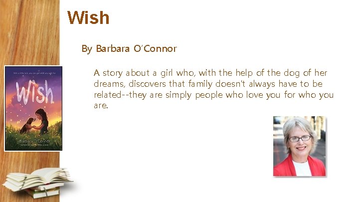 Wish By Barbara O’Connor A story about a girl who, with the help of