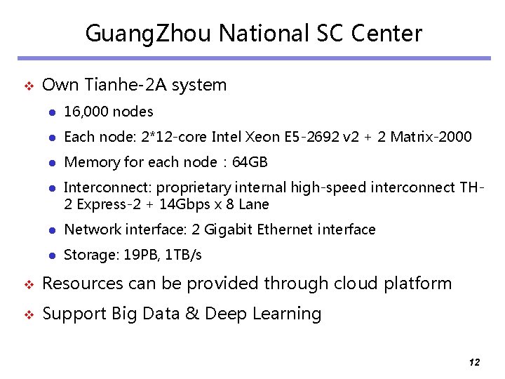 Guang. Zhou National SC Center v Own Tianhe-2 A system l 16, 000 nodes