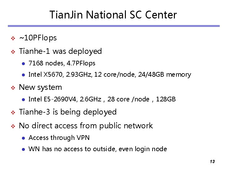 Tian. Jin National SC Center v ~10 PFlops v Tianhe-1 was deployed v l