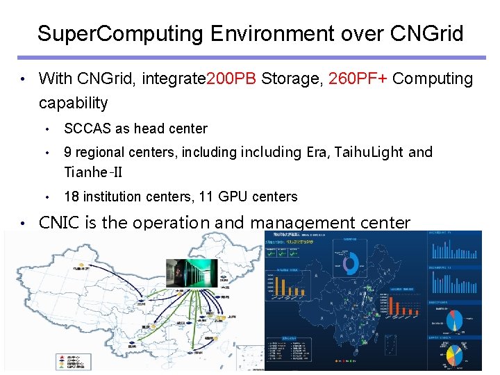 Super. Computing Environment over CNGrid • • With CNGrid, integrate 200 PB Storage, 260