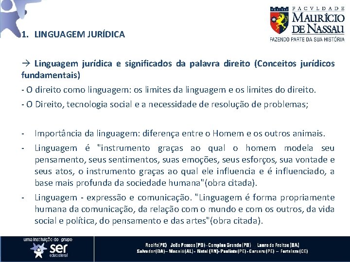 1. LINGUAGEM JURÍDICA Linguagem jurídica e significados da palavra direito (Conceitos jurídicos fundamentais) -