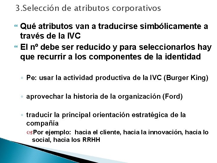 3. Selección de atributos corporativos Qué atributos van a traducirse simbólicamente a través de