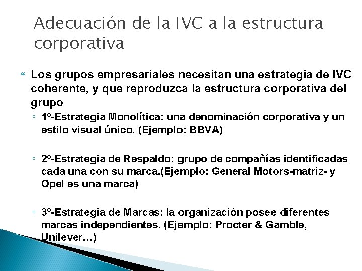 Adecuación de la IVC a la estructura corporativa Los grupos empresariales necesitan una estrategia