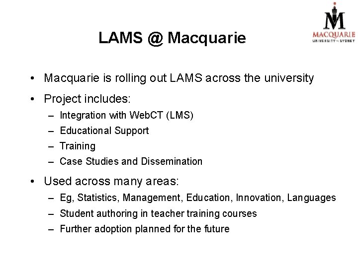 LAMS @ Macquarie • Macquarie is rolling out LAMS across the university • Project LAMS @ Macquarie • Macquarie is rolling out LAMS across the university • Project
