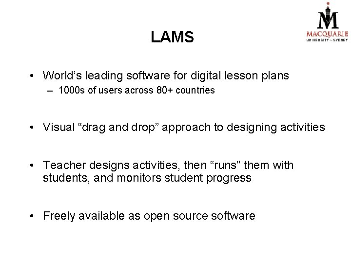 LAMS • World’s leading software for digital lesson plans – 1000 s of users LAMS • World’s leading software for digital lesson plans – 1000 s of users