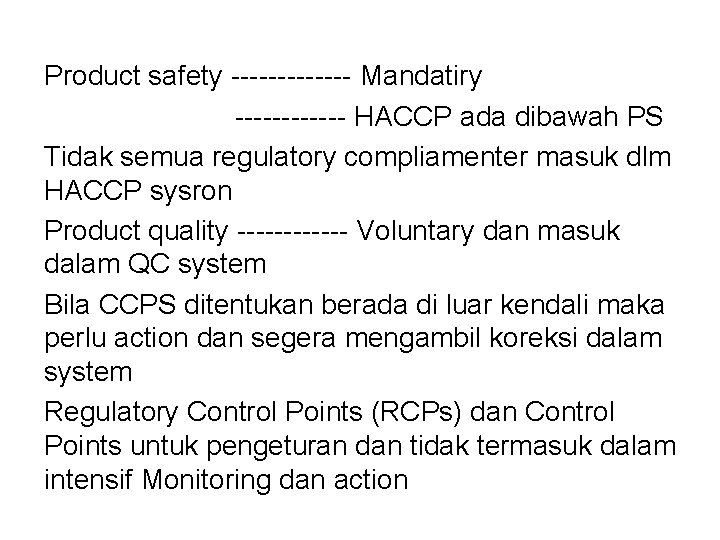 Product safety ------- Mandatiry ------ HACCP ada dibawah PS Tidak semua regulatory compliamenter masuk