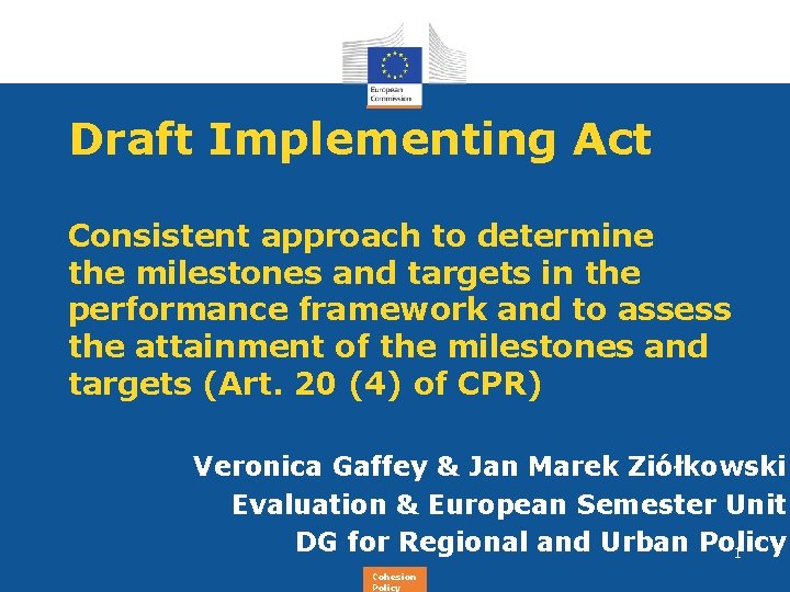 Draft Implementing Act Consistent approach to determine the milestones and targets in the performance