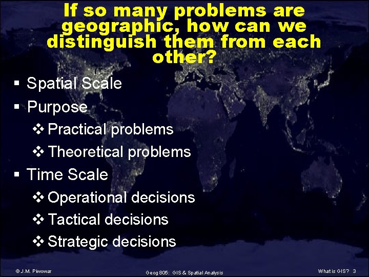 If so many problems are geographic, how can we distinguish them from each other?