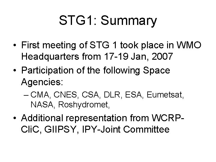 STG 1: Summary • First meeting of STG 1 took place in WMO Headquarters