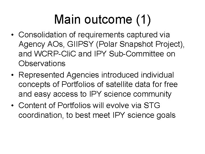 Main outcome (1) • Consolidation of requirements captured via Agency AOs, GIIPSY (Polar Snapshot