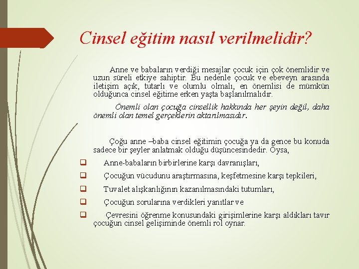 Cinsel eğitim nasıl verilmelidir? Anne ve babaların verdiği mesajlar çocuk için çok önemlidir ve