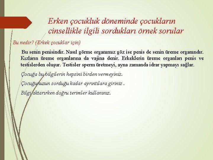 Erken çocukluk döneminde çocukların cinsellikle ilgili sordukları örnek sorular Bu nedir? (Erkek çocuklar için)