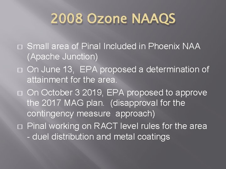 2008 Ozone NAAQS � � Small area of Pinal Included in Phoenix NAA (Apache