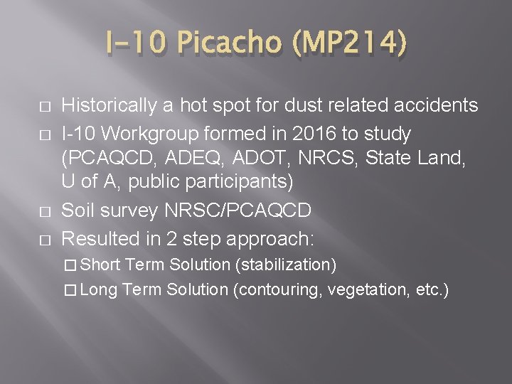 I-10 Picacho (MP 214) � � Historically a hot spot for dust related accidents