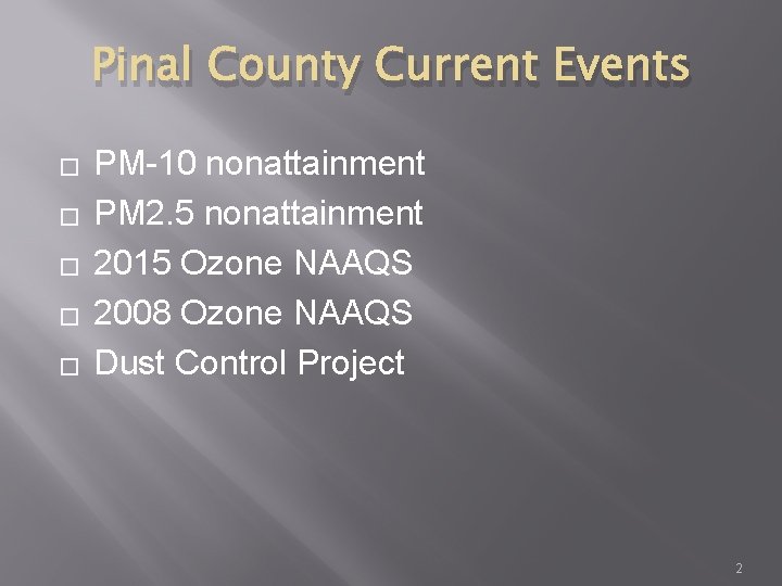Pinal County Current Events � � � PM-10 nonattainment PM 2. 5 nonattainment 2015