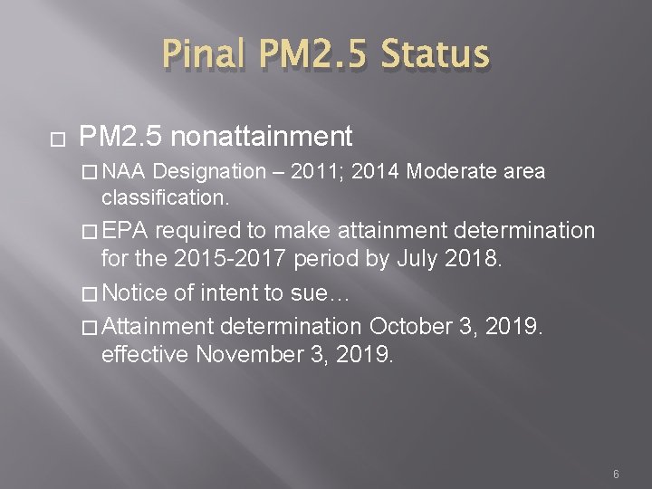 Pinal PM 2. 5 Status � PM 2. 5 nonattainment � NAA Designation –