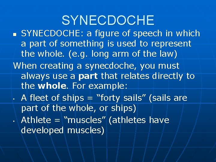 SYNECDOCHE: a figure of speech in which a part of something is used to