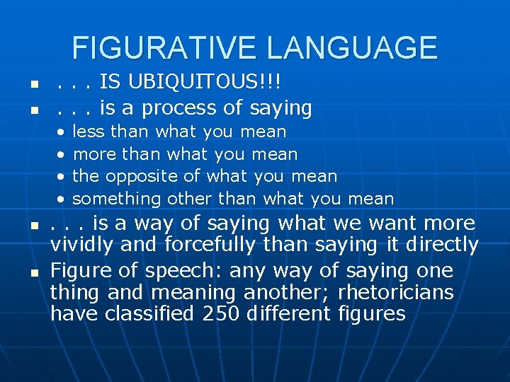 FIGURATIVE LANGUAGE n n . . . IS UBIQUITOUS!!!. . . is a process