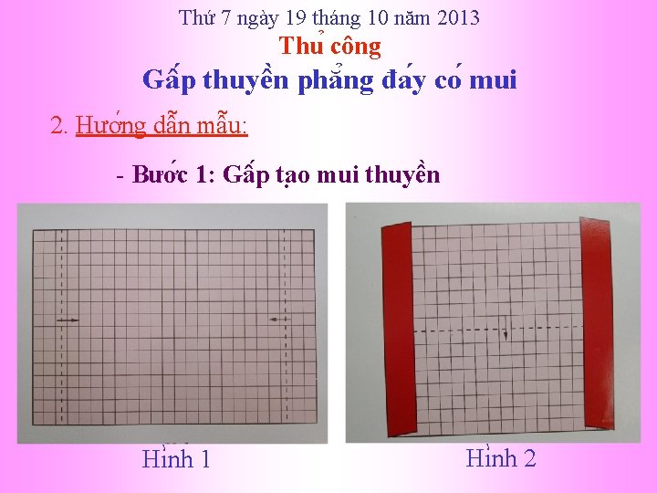 Thứ 7 ngày 19 tháng 10 năm 2013 Thu công Gâ p thuyê n