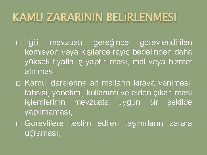 KAMU ZARARININ BELİRLENMESİ � � � İlgili mevzuatı gereğince görevlendirilen komisyon veya kişilerce rayiç