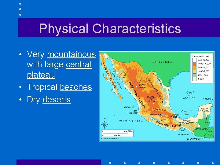 Physical Characteristics • Very mountainous with large central plateau • Tropical beaches • Dry