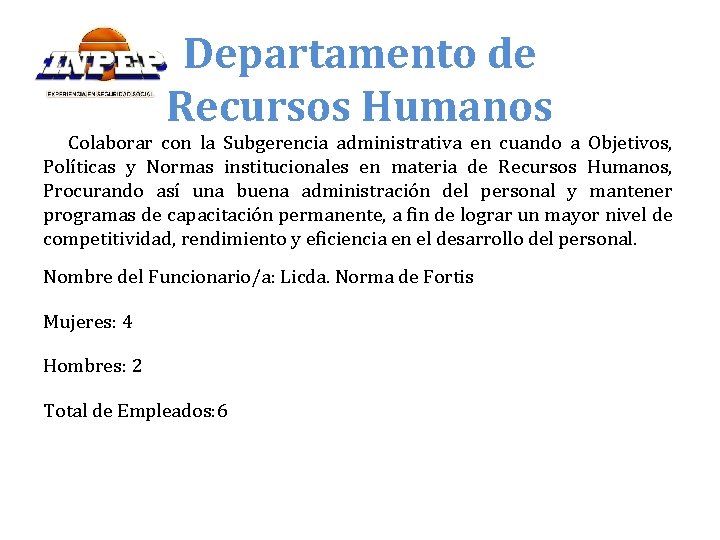 Departamento de Recursos Humanos Colaborar con la Subgerencia administrativa en cuando a Objetivos, Políticas