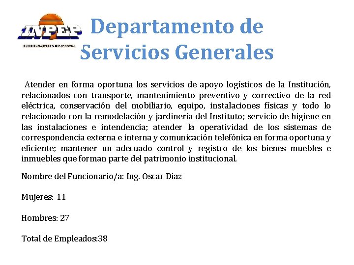 Departamento de Servicios Generales Atender en forma oportuna los servicios de apoyo logísticos de