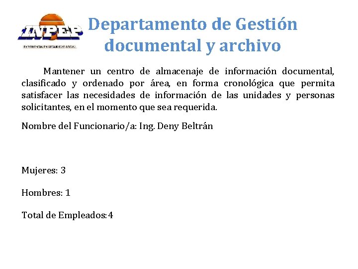 Departamento de Gestión documental y archivo Mantener un centro de almacenaje de información documental,