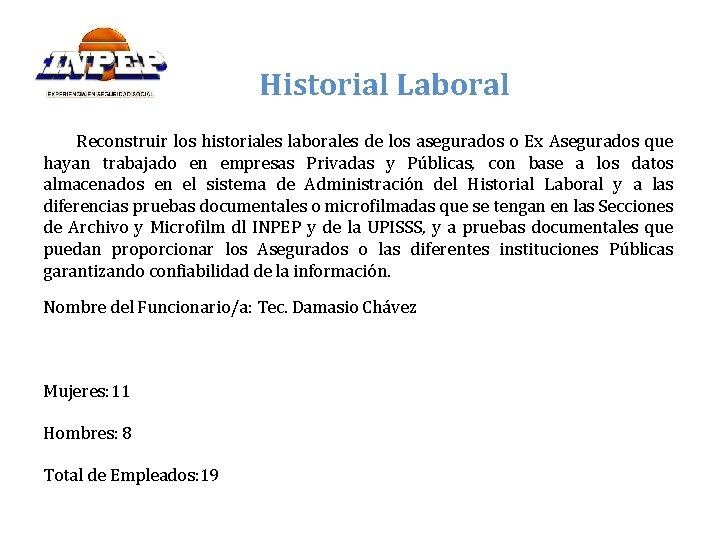 Historial Laboral Reconstruir los historiales laborales de los asegurados o Ex Asegurados que hayan