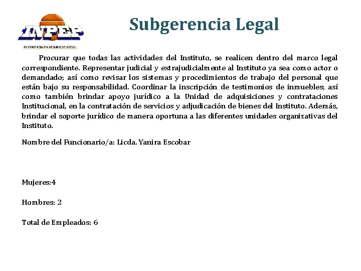 Subgerencia Legal Procurar que todas las actividades del Instituto, se realicen dentro del marco