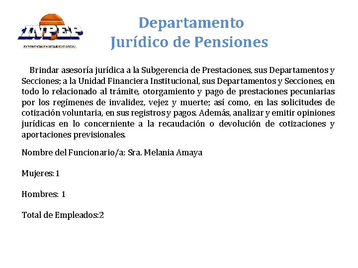 Departamento Jurídico de Pensiones Brindar asesoría jurídica a la Subgerencia de Prestaciones, sus Departamentos