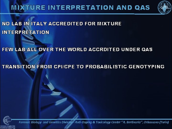 MIXTURE INTERPRETATION AND QAS NO LAB IN ITALY ACCREDITED FOR MIXTURE INTERPRETATION FEW LAB