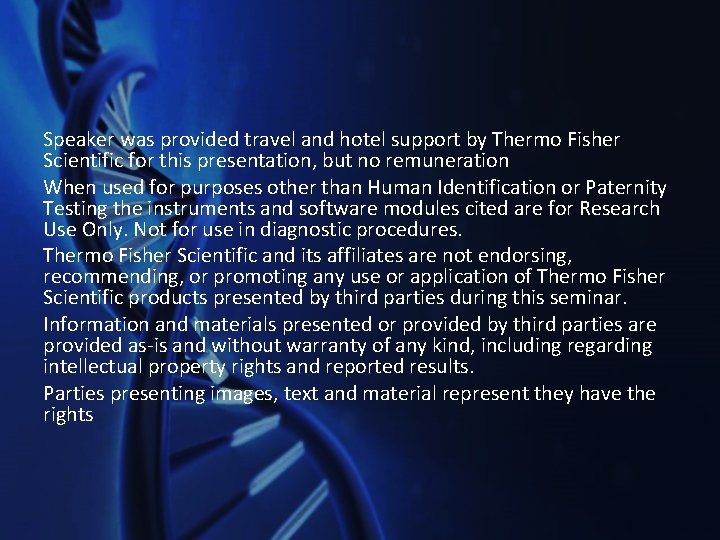 Speaker was provided travel and hotel support by Thermo Fisher Scientific for this presentation,