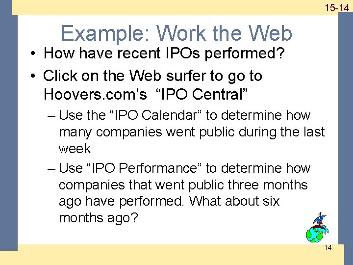 1 -14 15 -14 Example: Work the Web • How have recent IPOs performed?