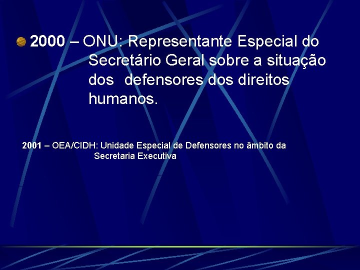 2000 – ONU: Representante Especial do Secretário Geral sobre a situação dos defensores dos