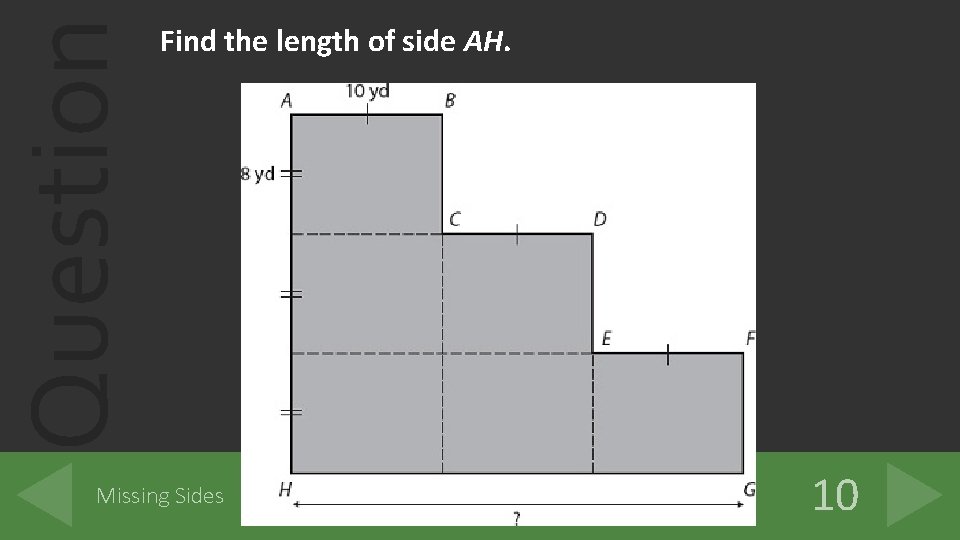 Question Find the length of side AH. Missing Sides 10 