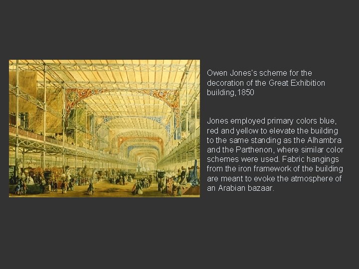 Owen Jones’s scheme for the decoration of the Great Exhibition building, 1850 Jones employed