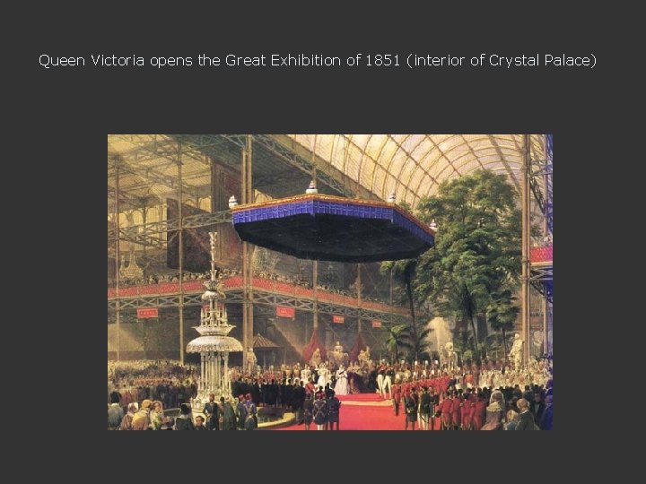Queen Victoria opens the Great Exhibition of 1851 (interior of Crystal Palace) 