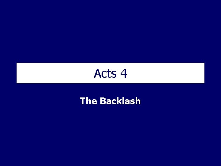 Acts 4 The Backlash 