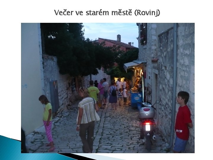 Večer ve starém městě (Rovinj) 