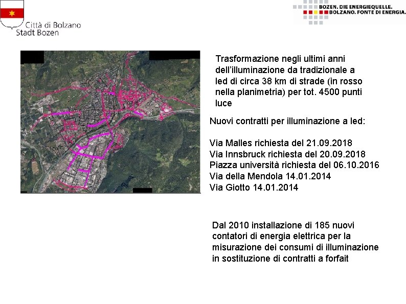 Trasformazione negli ultimi anni dell’illuminazione da tradizionale a led di circa 38 km di