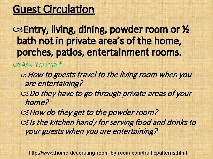 Guest Circulation Entry, living, dining, powder room or ½ bath not in private area’s