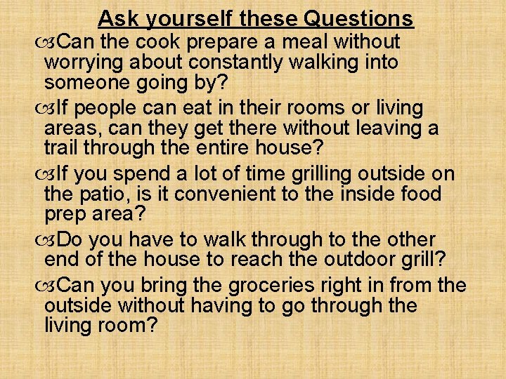 Ask yourself these Questions Can the cook prepare a meal without worrying about constantly