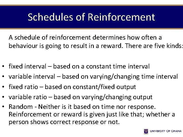 Schedules of Reinforcement A schedule of reinforcement determines how often a behaviour is going