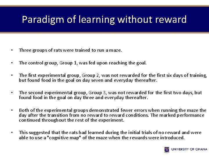 Paradigm of learning without reward • Three groups of rats were trained to run