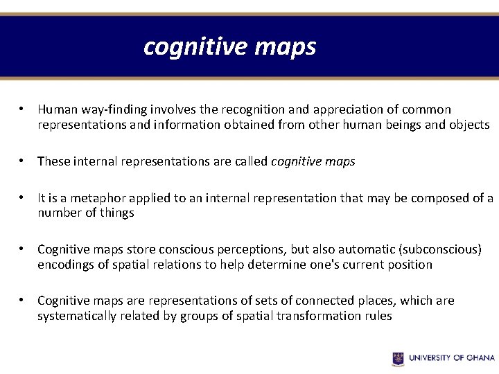 cognitive maps • Human way-finding involves the recognition and appreciation of common representations and