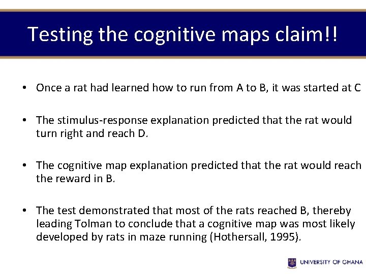 Testing the cognitive maps claim!! • Once a rat had learned how to run